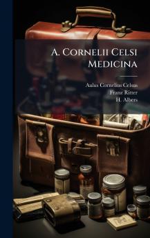 A. Cornelii Celsi Medicina