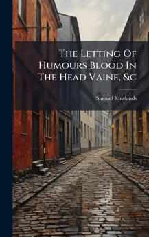 The Letting Of Humours Blood In The Head Vaine &c