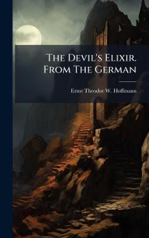 The Devil's Elixir. From The German
