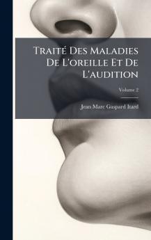 TraitÃ© Des Maladies De L'oreille Et De L'audition