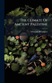The Climate Of Ancient Palestine