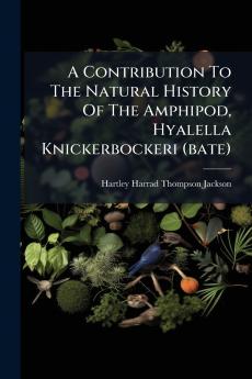 A Contribution To The Natural History Of The Amphipod Hyalella Knickerbockeri (bate)