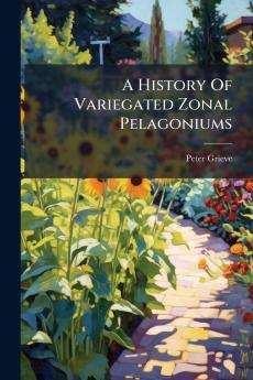 A History Of Variegated Zonal Pelagoniums