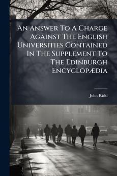 An Answer To A Charge Against The English Universities Contained In The Supplement To The Edinburgh EncyclopÃ¦dia