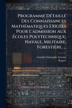 Programme DÃ©taillÃ© Des Connaissances MathÃ©matiques ExigÃ©es Pour L'admission Aux Ãcoles Polytechnique Navale Militaire ForestiÃ¨re ...