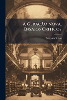 A GeraÃ§Ã£o Nova Ensaios Criticos