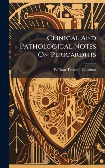 Clinical And Pathological Notes On Pericarditis