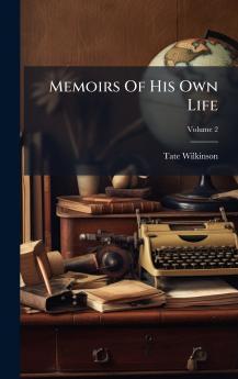 Memoirs Of His Own Life