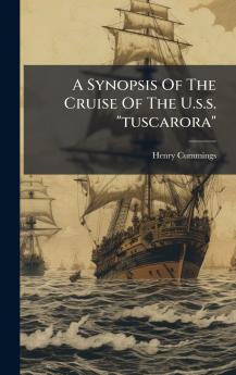 A Synopsis Of The Cruise Of The U.s.s. tuscarora