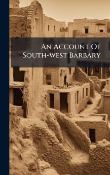 An Account Of South-west Barbary