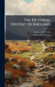 The Pictorial History Of England