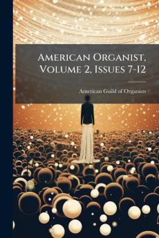 American Organist Volume 2 Issues 7-12