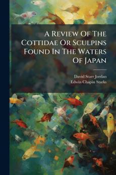 A Review Of The Cottidae Or Sculpins Found In The Waters Of Japan