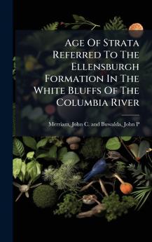 Age Of Strata Referred To The Ellensburgh Formation In The White Bluffs Of The Columbia River