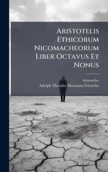 Aristotelis Ethicorum Nicomacheorum Liber Octavus Et Nonus