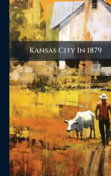 Kansas City In 1879