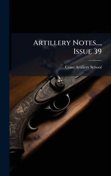 Artillery Notes... Issue 39