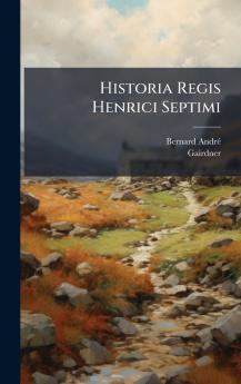 Historia Regis Henrici Septimi