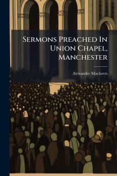 Sermons Preached In Union Chapel Manchester