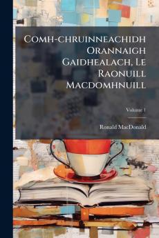 Comh-chruinneachidh Orannaigh Gaidhealach Le Raonuill Macdomhnuill
