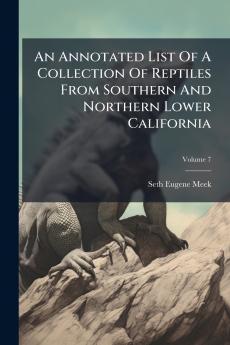 An Annotated List Of A Collection Of Reptiles From Southern And Northern Lower California
