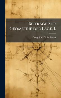 BeitrÃ¤ge zur Geometrie der Lage. 1.