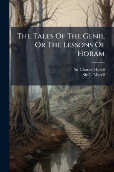 The Tales Of The Genii Or The Lessons Of Horam