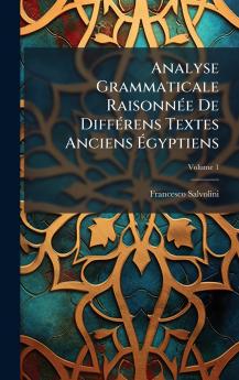 Analyse Grammaticale RaisonnÃ©e De DiffÃ©rens Textes Anciens Ãgyptiens