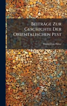 BeitrÃ¤ge Zur Geschichte Der Orientalischen Pest