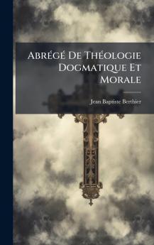 AbrÃ©gÃ© De ThÃ©ologie Dogmatique Et Morale
