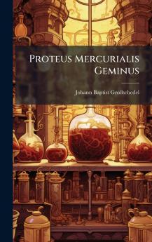 Proteus Mercurialis Geminus
