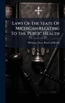Laws Of The State Of Michigan Relating To The Public Health