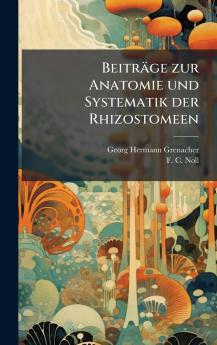 BeitrÃ¤ge zur Anatomie und Systematik der Rhizostomeen