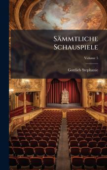 SÃ¤mmtliche Schauspiele