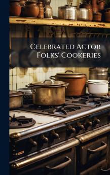 Celebrated Actor Folks' Cookeries