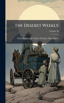 The Deseret Weekly