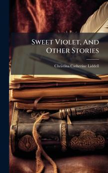 Sweet Violet And Other Stories