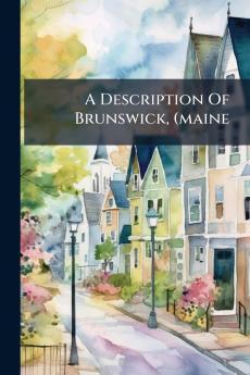 A Description Of Brunswick (maine