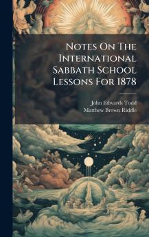 Notes On The International Sabbath School Lessons For 1878
