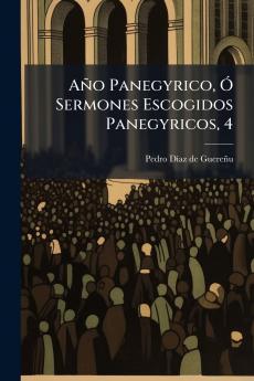 AÃ±o Panegyrico Ã Sermones Escogidos Panegyricos 4