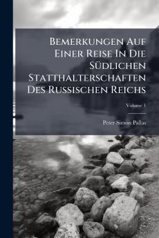 Bemerkungen Auf Einer Reise In Die SÃ¼dlichen Statthalterschaften Des Russischen Reichs