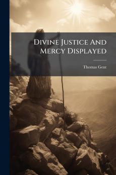 Divine Justice And Mercy Displayed