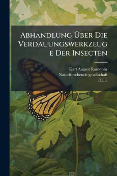Abhandlung Ãber Die Verdauungswerkzeuge Der Insecten