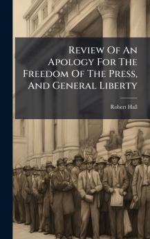 Review Of An Apology For The Freedom Of The Press And General Liberty