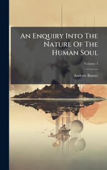 An Enquiry Into The Nature Of The Human Soul