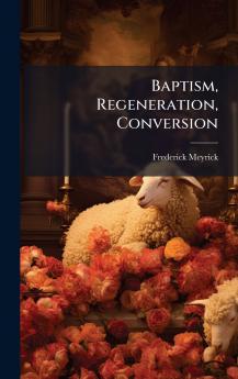 Baptism Regeneration Conversion