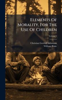 Elements Of Morality For The Use Of Children