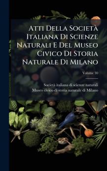 Atti Della SocietÃ  Italiana Di Scienze Naturali E Del Museo Civico Di Storia Naturale Di Milano