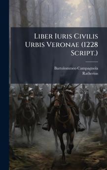 Liber Iuris Civilis Urbis Veronae (1228 Script.)