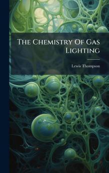 The Chemistry Of Gas Lighting